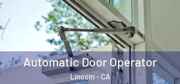 Automatic Door Operator Lincoln - CA