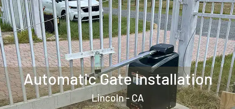 Automatic Gate Installation Lincoln - CA