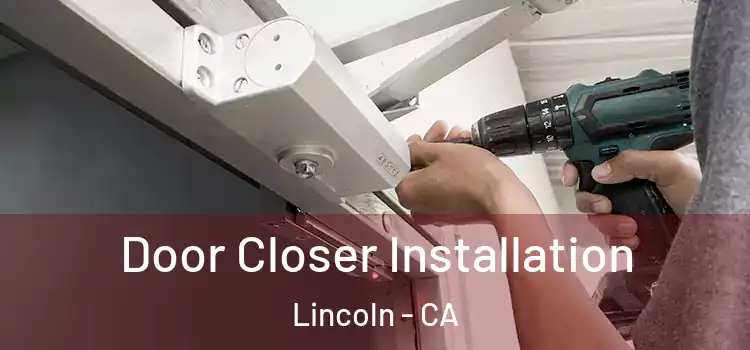 Door Closer Installation Lincoln - CA