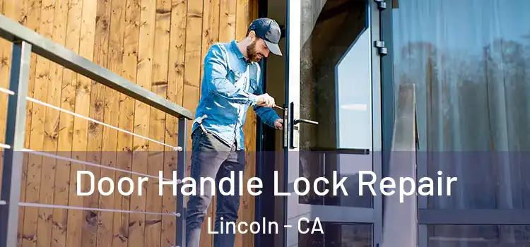 Door Handle Lock Repair Lincoln - CA