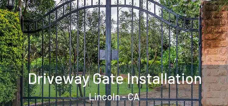 Driveway Gate Installation Lincoln - CA