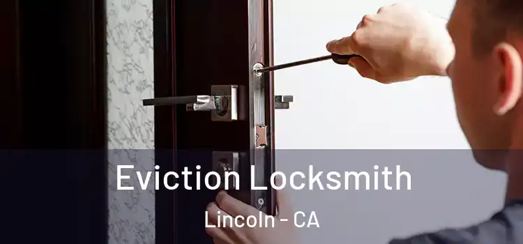 Eviction Locksmith Lincoln - CA