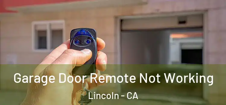  Garage Door Remote Not Working Lincoln - CA