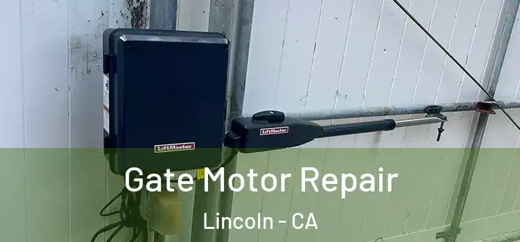 Gate Motor Repair Lincoln - CA