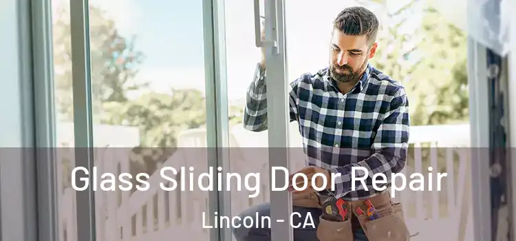 Glass Sliding Door Repair Lincoln - CA