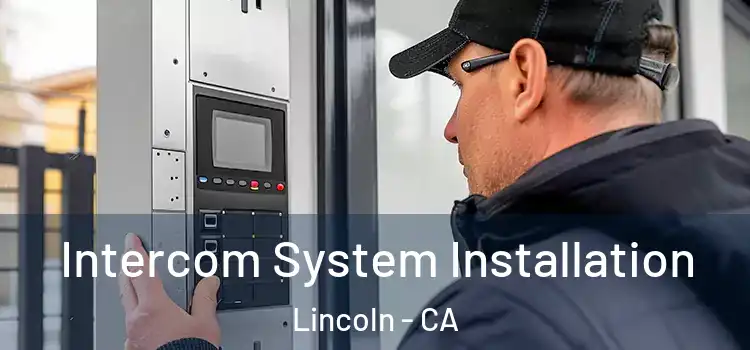 Intercom System Installation Lincoln - CA