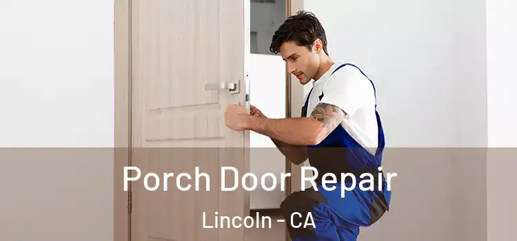  Porch Door Repair Lincoln - CA