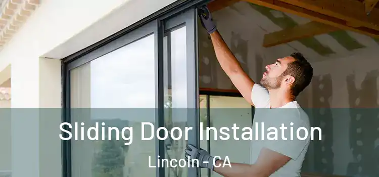 Sliding Door Installation Lincoln - CA