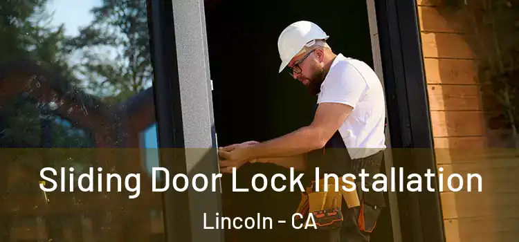 Sliding Door Lock Installation Lincoln - CA
