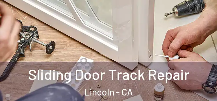 Sliding Door Track Repair Lincoln - CA