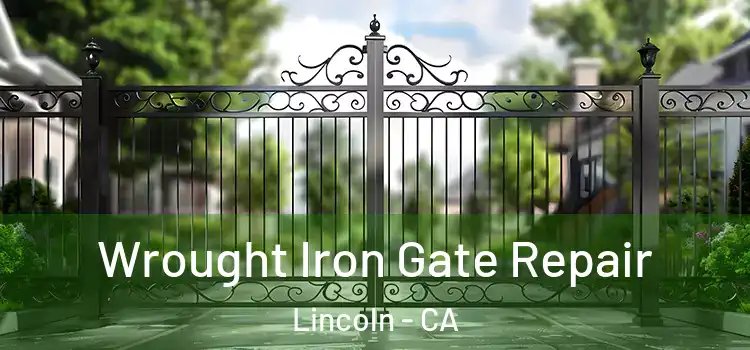 Wrought Iron Gate Repair Lincoln - CA
